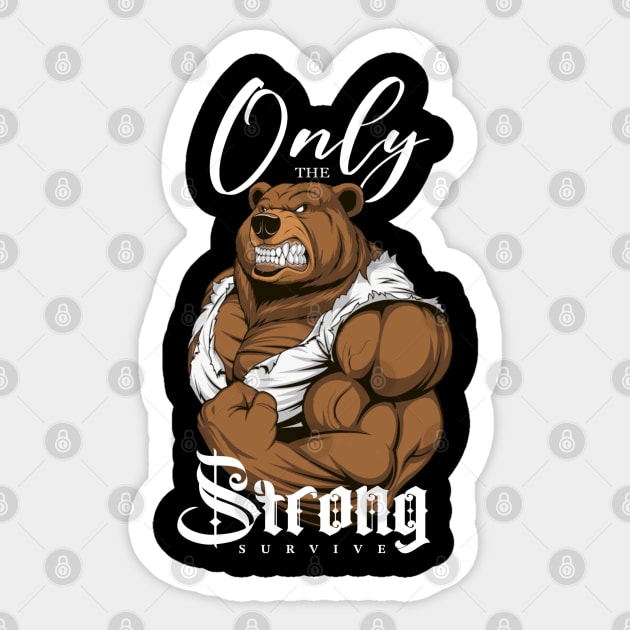 Only The Strong Survive Sticker by SAN ART STUDIO 